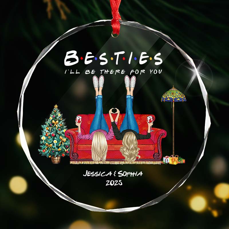 Besties I'll Be There For You - Christmas Bestie Gift - Personalized Circle Glass Ornament