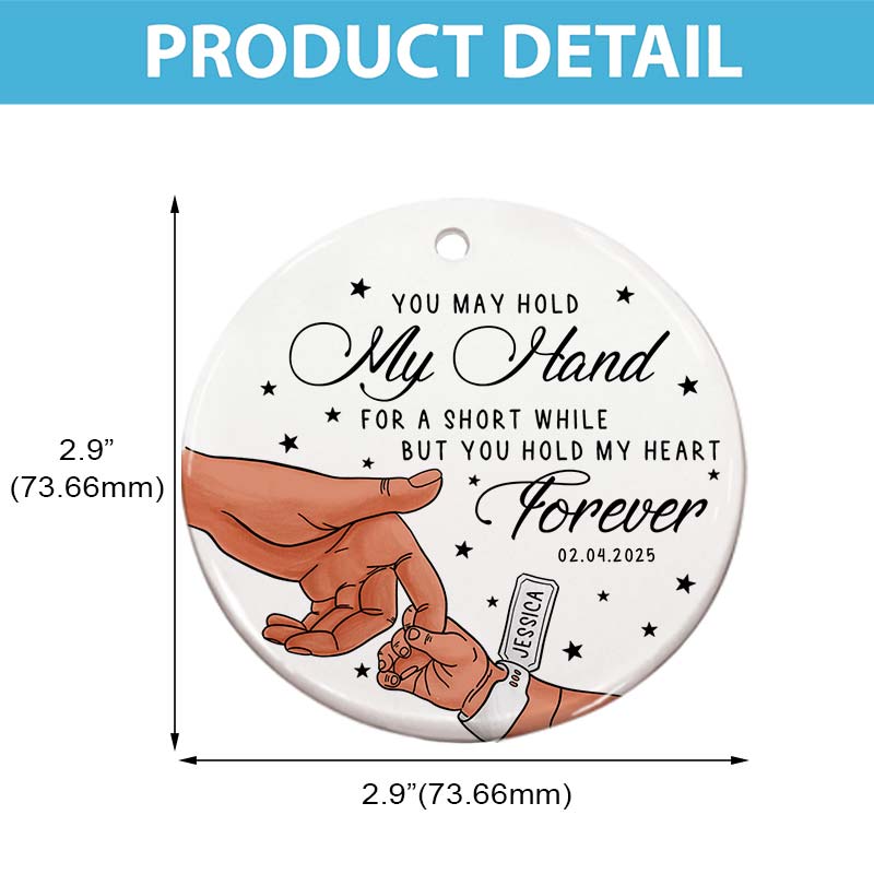 You May Hold My Hand - New Baby Christmas Gift - Personalized Circle Ceramic Ornament