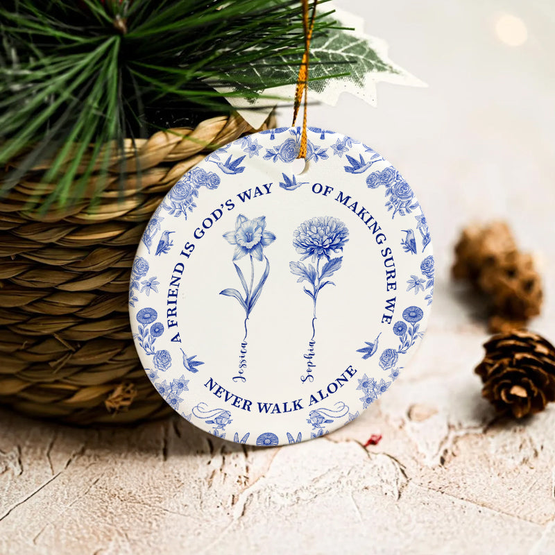 A Friend Is God's Way Of Making Sure We Never Walk Alone - Friendship Christmas Gift, Birthmonth Flowers Chinoiserie Style - Personalized Circle Ceramic Ornament