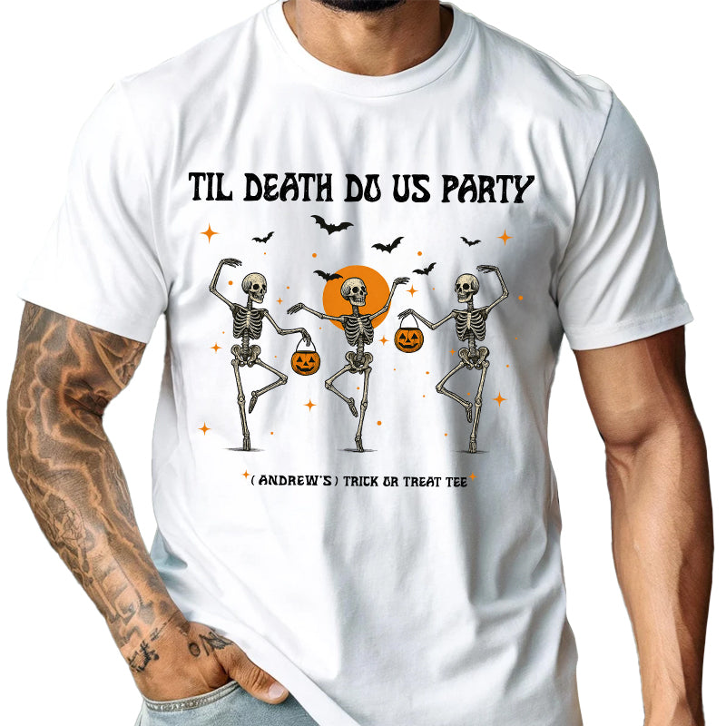 Til Death Do Us Party - Funny Halloween Skeleton - Personalized T-Shirt