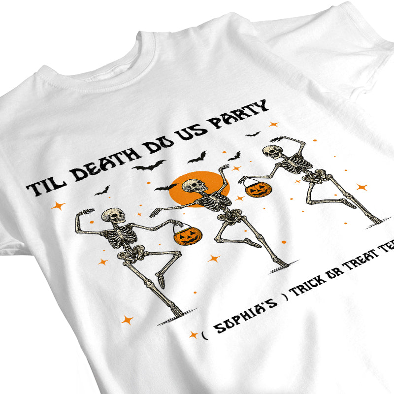 Til Death Do Us Party - Funny Halloween Skeleton - Personalized T-Shirt