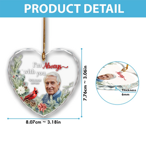 Custom Photo I'm Always With You - Personalized Heart Glass Ornament