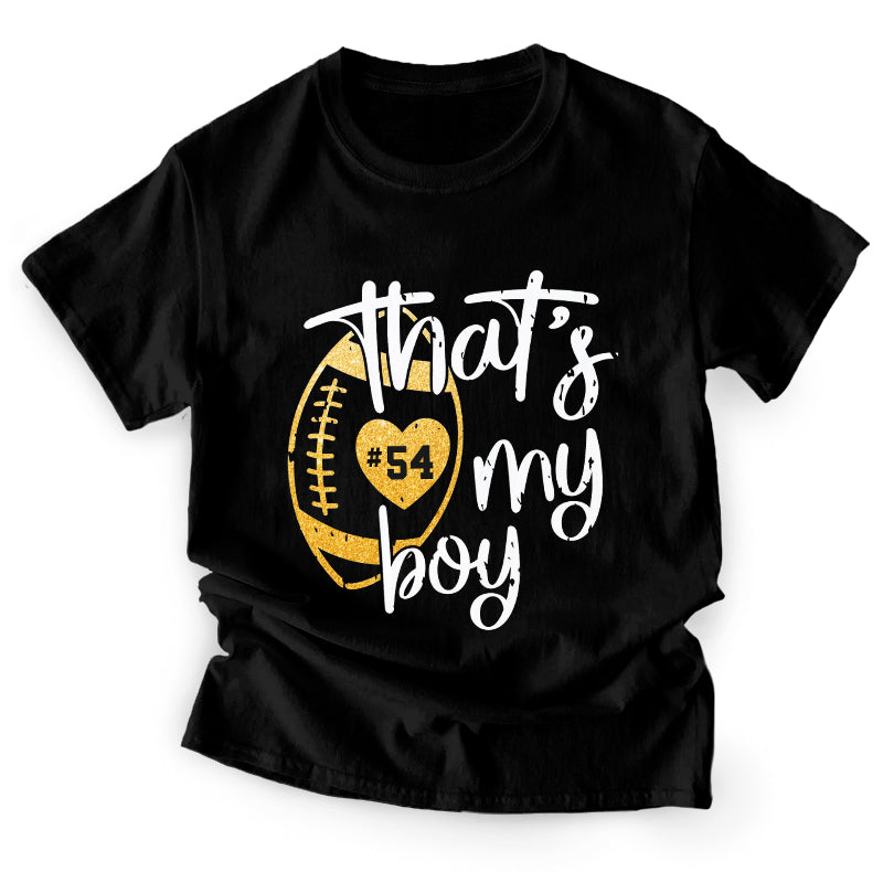 That's My Boy - Football Mom, Grandma Gift - Personalized T-Shirt