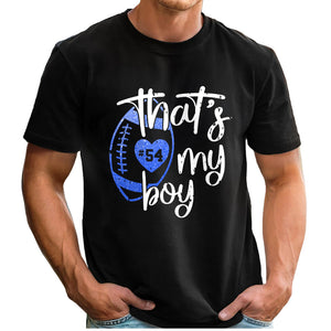 That's My Boy - Football Mom, Grandma Gift - Personalized T-Shirt