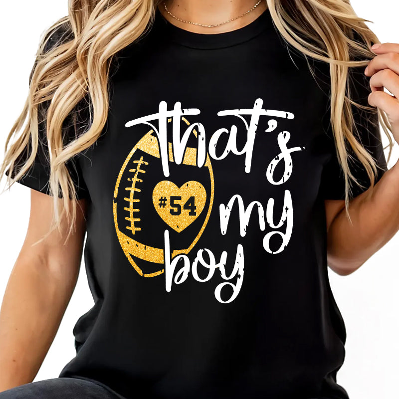 That's My Boy - Football Mom, Grandma Gift - Personalized T-Shirt