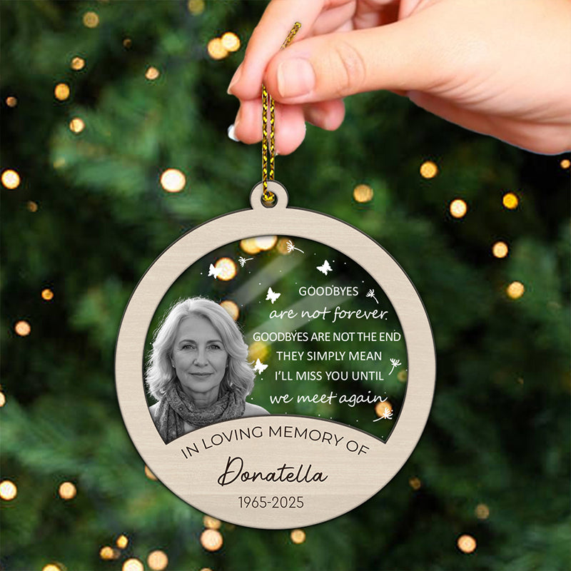 Goodbyes Are Not Forever - Memorial Gift - Personalized 2-Layered Mix Ornament