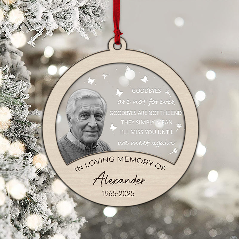 Goodbyes Are Not Forever - Memorial Gift - Personalized 2-Layered Mix Ornament