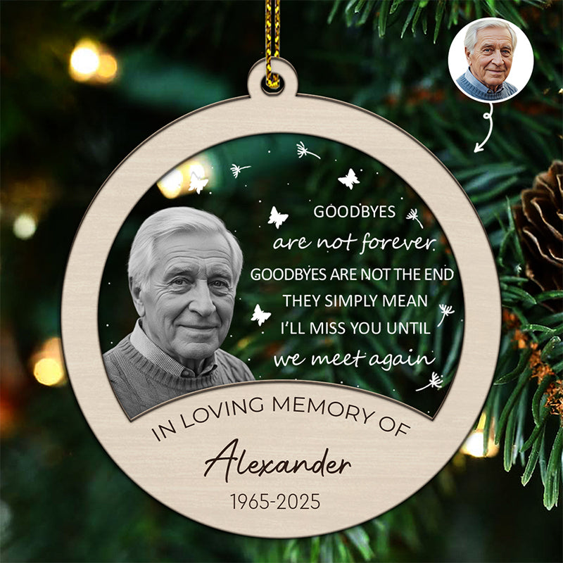 Goodbyes Are Not Forever - Memorial Gift - Personalized 2-Layered Mix Ornament