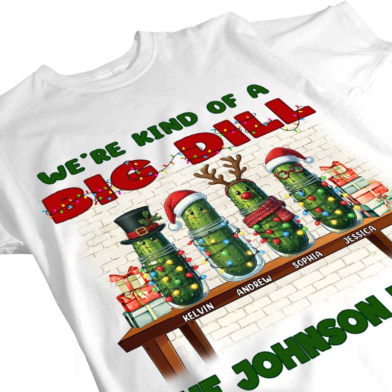We're Kind Of A Big Dill - Personalized T-Shirt