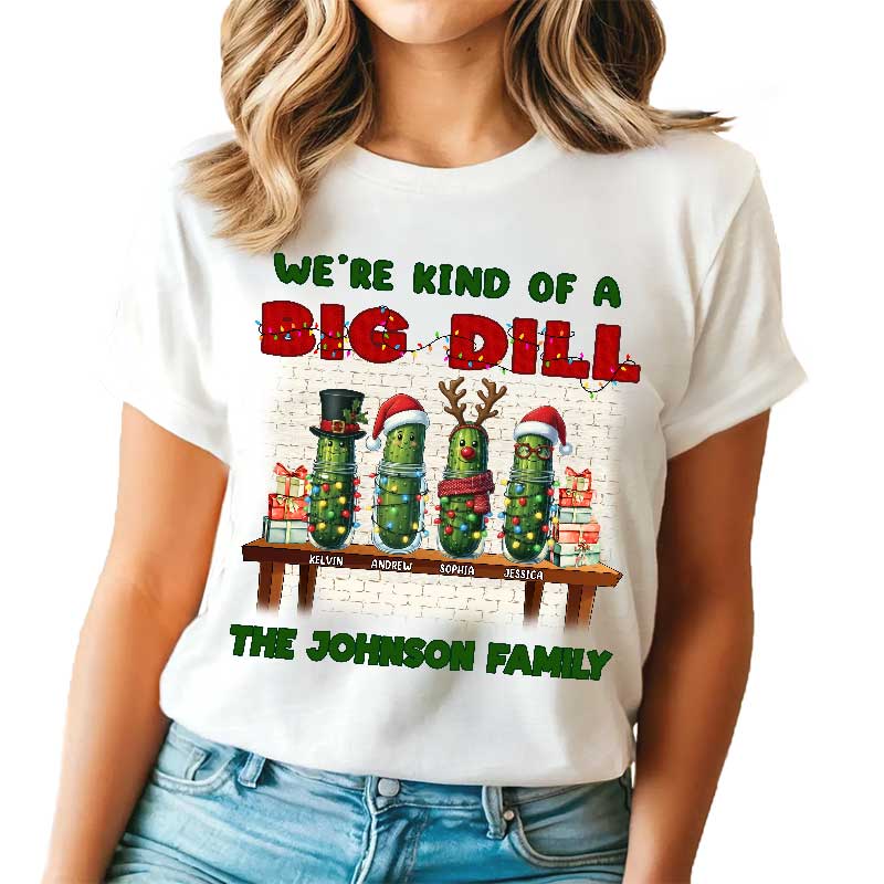 We're Kind Of A Big Dill - Personalized T-Shirt