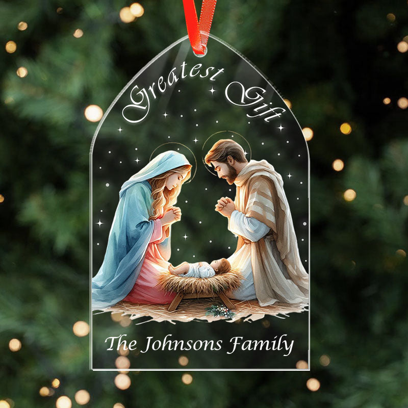 Greatest Gift Nativity - Holy Family Christmas - Personalized Acrylic Ornament