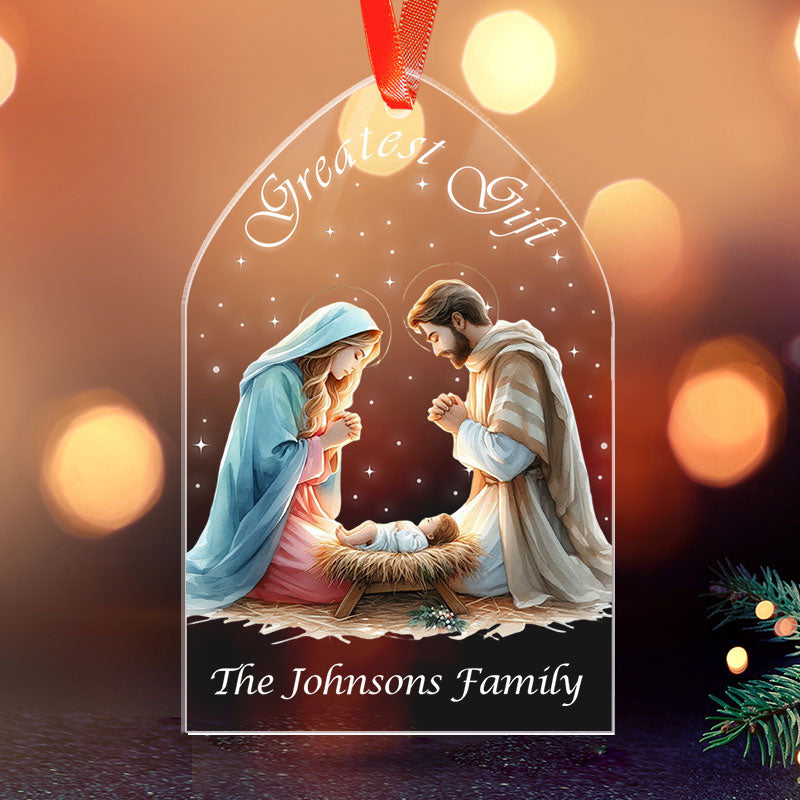 Greatest Gift Nativity - Holy Family Christmas - Personalized Acrylic Ornament