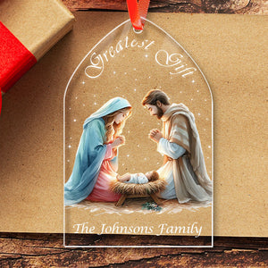 Greatest Gift Nativity - Holy Family Christmas - Personalized Acrylic Ornament