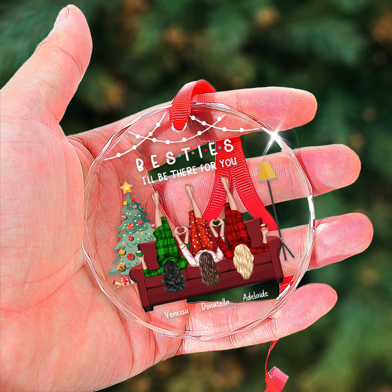 I'll Be There For You - Gift For Besties, Sisters, Siblings, Friends - Personalized Circle Glass Ornament