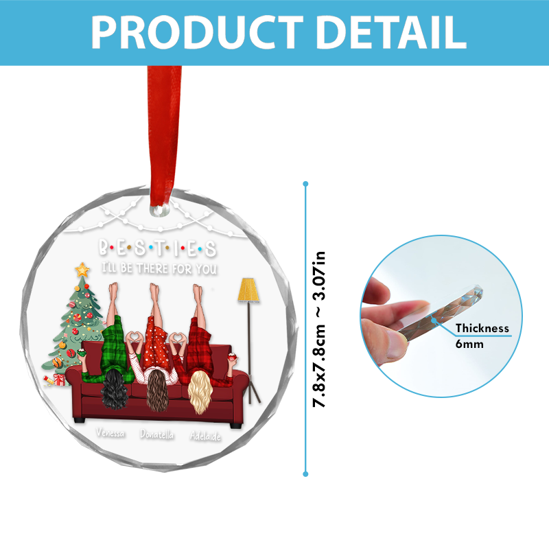 I'll Be There For You - Gift For Besties, Sisters, Siblings, Friends - Personalized Circle Glass Ornament
