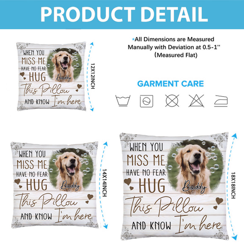 Custom Photo When You Miss Me - Memorial Gift, Gift For Pet Lovers - Personalized Pillow