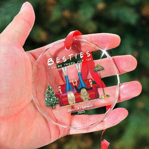 Besties I'll Be There For You - Christmas Bestie Gift - Personalized Circle Glass Ornament