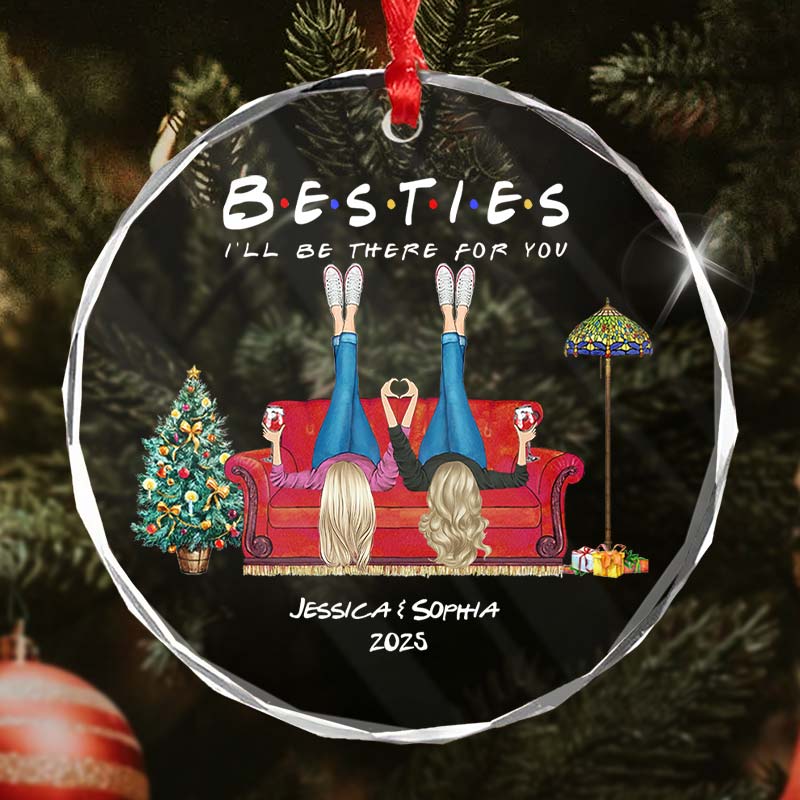 Besties I'll Be There For You - Christmas Bestie Gift - Personalized Circle Glass Ornament