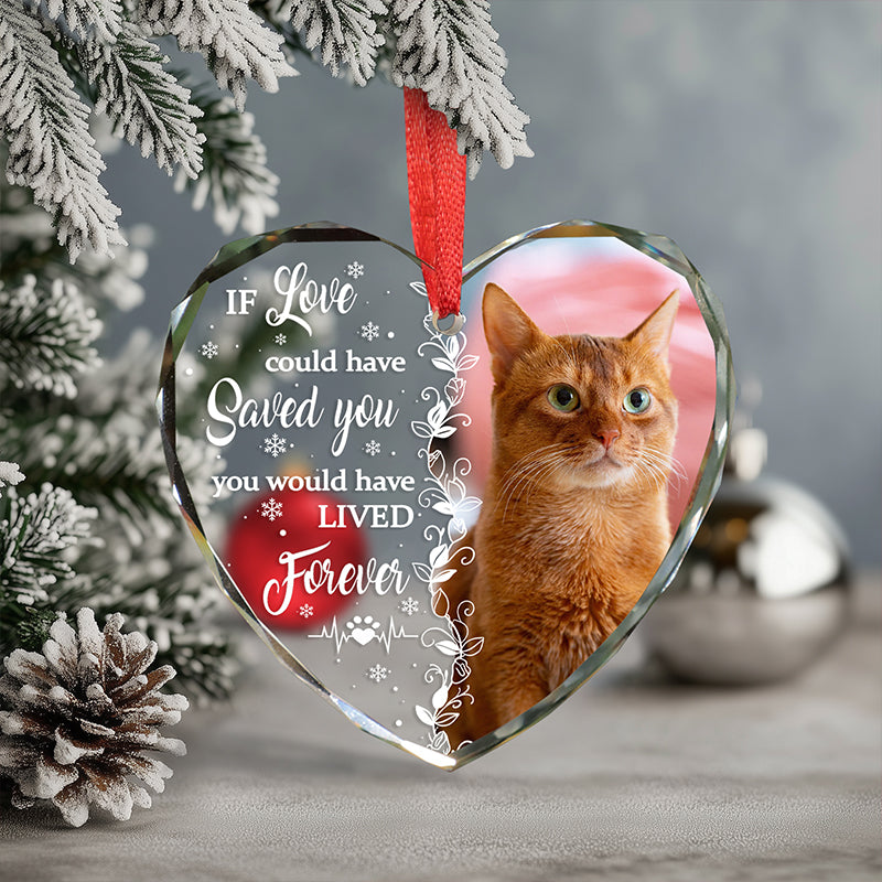 If Love Could Have Saved You - Gift For Pet Lovers - Personalized Heart Glass Photo Ornament