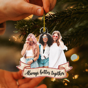 Always Better Together - Gift For Friends, Besties, Siblings - Personalized Acrylic Ornament