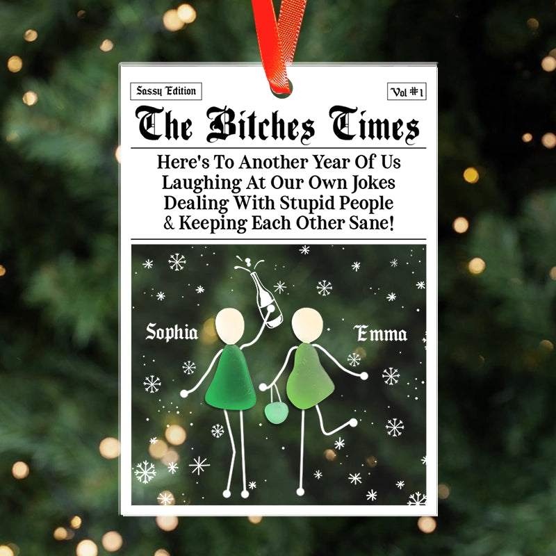 The Bitches Times Sassy Sea Glass Friends - Gift For Friends - Personalized Acrylic Ornament