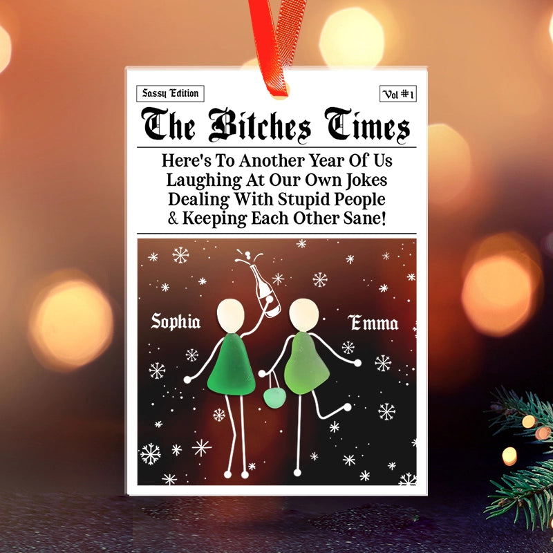 The Bitches Times Sassy Sea Glass Friends - Gift For Friends - Personalized Acrylic Ornament