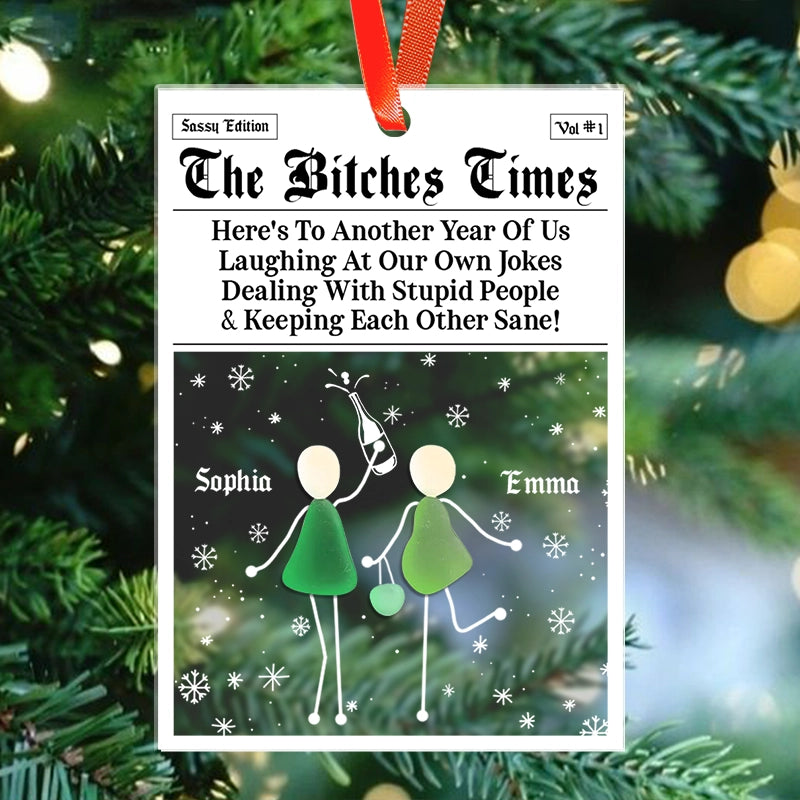 The Bitches Times Sassy Sea Glass Friends - Gift For Friends - Personalized Acrylic Ornament