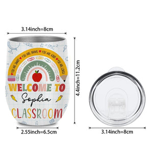 Welcome To Classroom - Rainbow Classroom Decor, Teacher Gift - Personalized Wine Tumbler