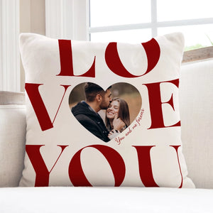 Custom Photo Love You, You And Me Forever - Anniversary & Valentine Gift, Gift For Couple - Personalized Pillow