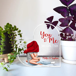 You And Me We Got This - Personalized Heart Shaped Acrylic Plaque