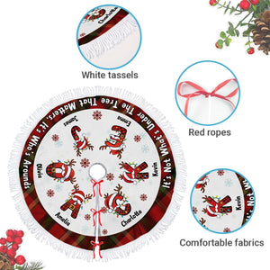 It's Not What's Under The Tree That Matters - Personalized Christmas Tree Skirt