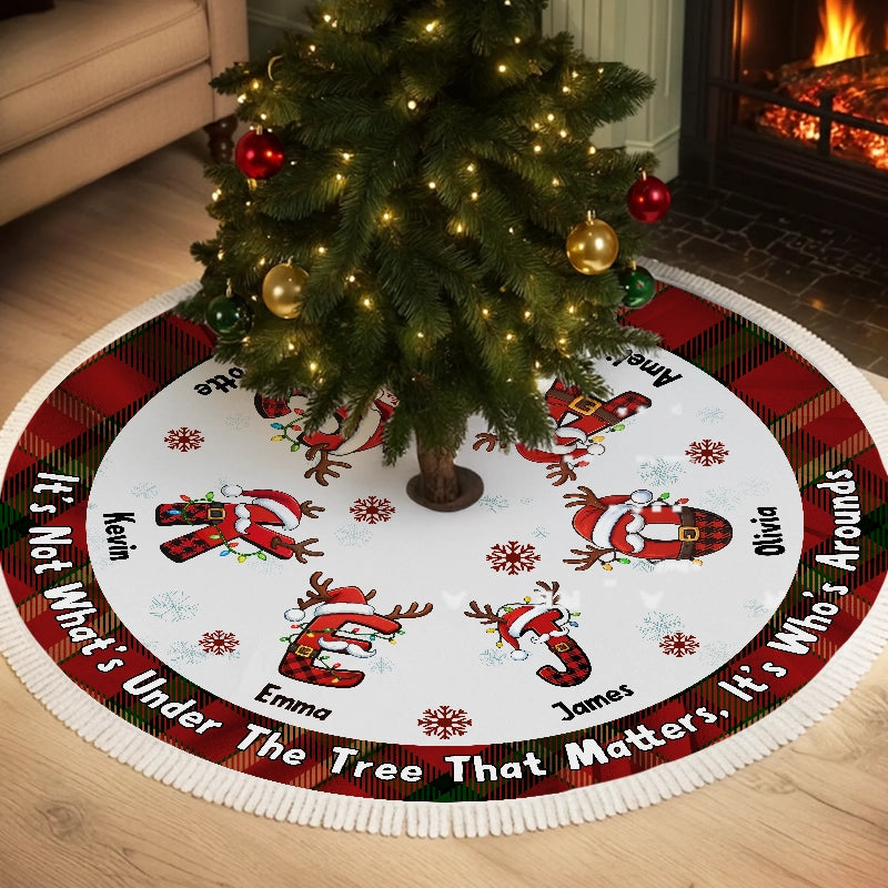 It's Not What's Under The Tree That Matters - Personalized Christmas Tree Skirt