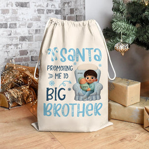 Santa Promoting Me To Big Sister, Big Brother - Christmas Gift For Kids - Personalized Christmas Bag