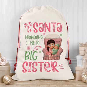 Santa Promoting Me To Big Sister, Big Brother - Christmas Gift For Kids - Personalized Christmas Bag