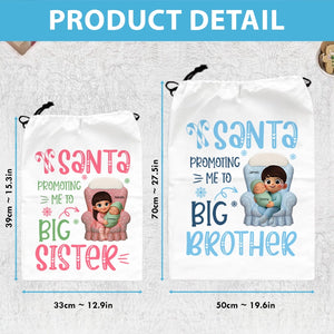 Santa Promoting Me To Big Sister, Big Brother - Christmas Gift For Kids - Personalized Christmas Bag