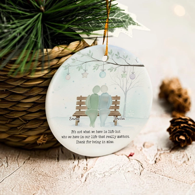 It's Not What We Have In Life - Timeless Friendship Gift - Personalized Circle Ceramic Ornament