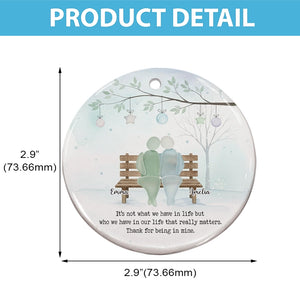It's Not What We Have In Life - Timeless Friendship Gift - Personalized Circle Ceramic Ornament