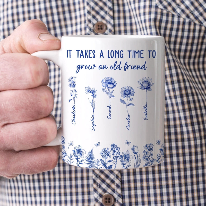 It Takes A Long Time To Grow An Old Friend - Personalized Mug
