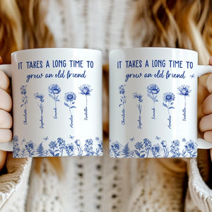 It Takes A Long Time To Grow An Old Friend - Personalized Mug