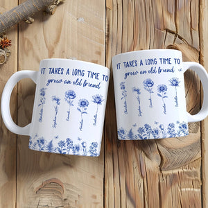 It Takes A Long Time To Grow An Old Friend - Personalized Mug