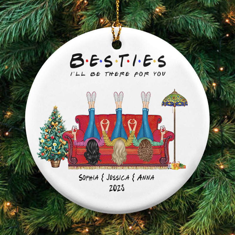 Besties I'll Be There For You - Christmas Bestie Gift - Personalized Circle Ceramic Ornament