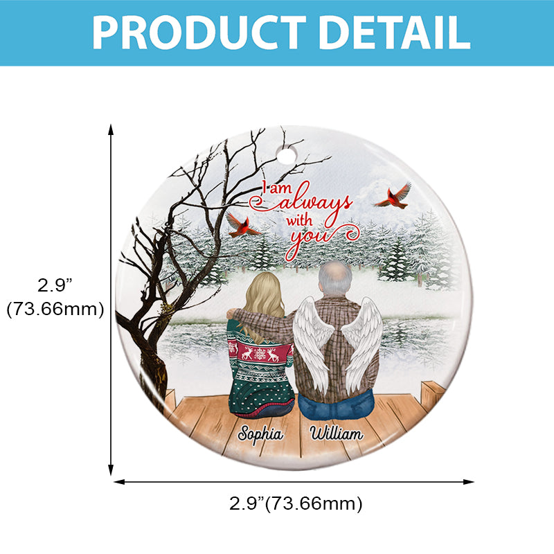 I Am Always With You - Custom Memorial Gift - Personalized Circle Ceramic Ornament