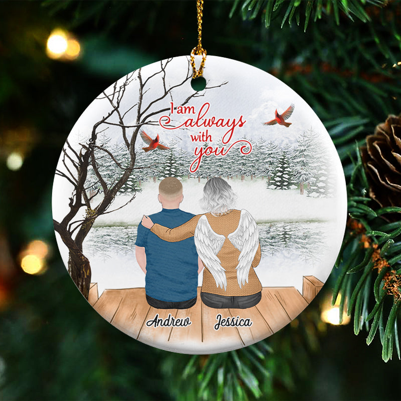 I Am Always With You - Custom Memorial Gift - Personalized Circle Ceramic Ornament