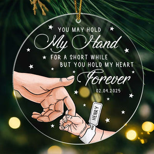 You May Hold My Hand - New Baby Christmas Gift - Personalized Acrylic Ornament