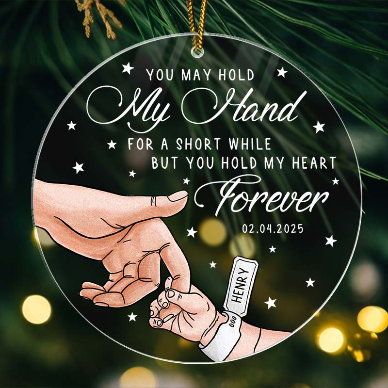 You May Hold My Hand - New Baby Christmas Gift - Personalized Acrylic Ornament