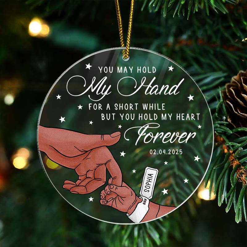 You May Hold My Hand - New Baby Christmas Gift - Personalized Acrylic Ornament