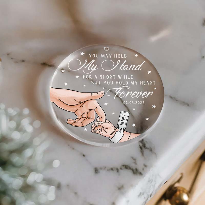You May Hold My Hand - New Baby Christmas Gift - Personalized Acrylic Ornament