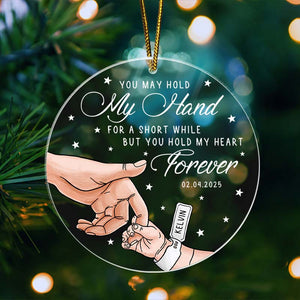 You May Hold My Hand - New Baby Christmas Gift - Personalized Acrylic Ornament
