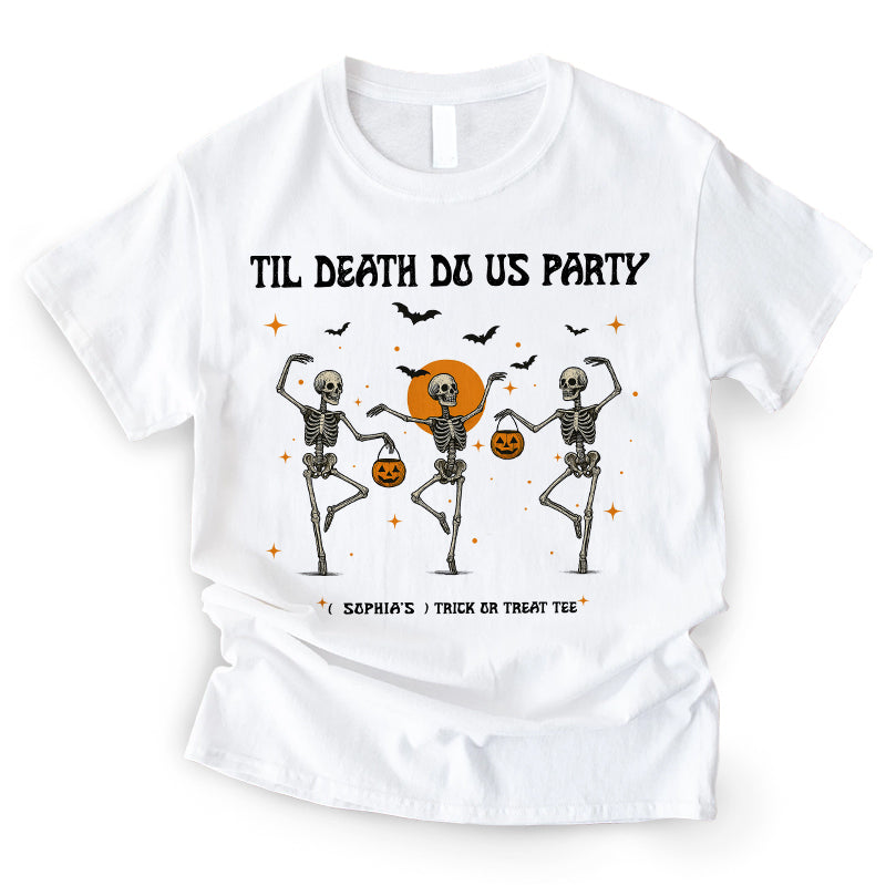 Til Death Do Us Party - Funny Halloween Skeleton - Personalized T-Shirt