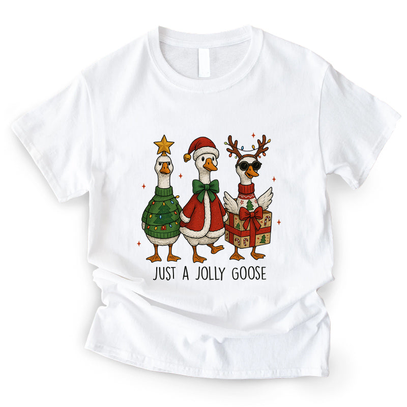 Just A Jolly Goose - Funny Christmas Gift - Personalized T-Shirt